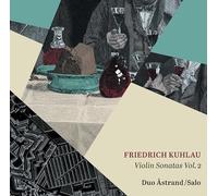 Friedrich Kuhlau: Violin Sonatas Vol. 2
