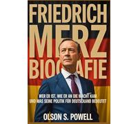 Friedrich Merz Biografie: Wer er ist, wie er an die Macht kam und was seine Politik für Deutschland bedeutet