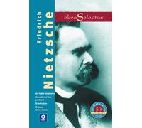 Friedrich Nietzche: Asi Hablo Zaratustra/Mas Alla del Bien y del Mal/El Anticristo/El Ocaso de los Idolos: 006 (Obras selectas)