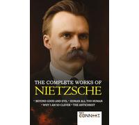 Friedrich Nietzsche Collection: including Beyond Good and Evil, Human All Too Human, Why I am So Clever & The Antichrist.