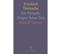 Friedrich Nietzsche: Ein Kämpfer Gegen Seine Zeit