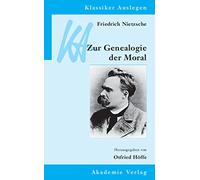 Friedrich Nietzsche: Genealogie der Moral: 29 (Klassiker Auslegen)