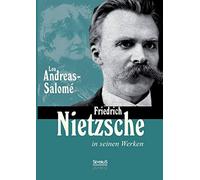 Friedrich Nietzsche in seinen Werken