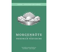 Friedrich Nietzsche - Morgenröte: LesBar - weil Klassiker nicht kompliziert sein müssen (LesBar - neu erzählt in moderner Sprache)