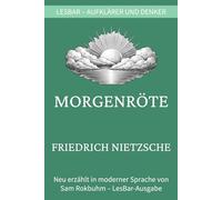 Friedrich Nietzsche - Morgenröte: LesBar - weil Klassiker nicht kompliziert sein müssen (LesBar - neu erzählt in moderner Sprache)