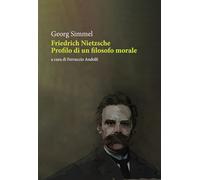 Friedrich Nietzsche. Profilo di un filosofo morale (La ginestra)