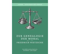 Friedrich Nietzsche - zur Genealogie der Moral: LesBar - weil Klassiker nicht kompliziert sein müssen (LesBar - neu erzählt in moderner Sprache)