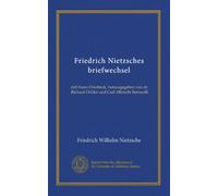Friedrich Nietzsches briefwechsel (Vol-1): mit Franz Overbeck, herausgegeben von dr. Richard Oehler und Carl Albrecht Bernoulli