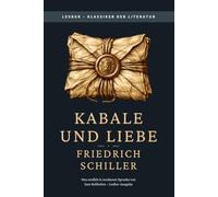 Friedrich Schiller - Kabale und Liebe: LesBar - Weil Klassiker nicht kompliziert sein müssen (LesBar - neu erzählt in moderner Sprache)