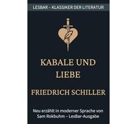Friedrich Schiller - Kabale und Liebe: LesBar - Weil Klassiker nicht kompliziert sein müssen (LesBar - neu erzählt in moderner Sprache)