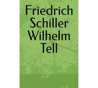 Friedrich Schiller Wilhelm Tell