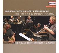 Friedrich^Schulkowsky^Friedrich^Schulkowsky - Trompette & Percussion, Oeuvres De Wolff, Huber, Walter, Cage & Bornho