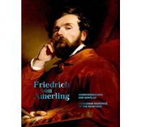 Friedrich von Amerling. Werkverzeichnis der Gemälde: Werkverzeichnis Der Gemälde; Catalogue Raisonne of the Paintings