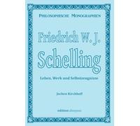 Friedrich W.J. Schelling: Leben, Werk und Selbstzeugnisse: 2