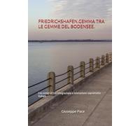 FRIEDRICHSHAFEN.GEMMA TRA LE GEMME DEL BODENSEE: Con emigrati tra integrazione e interazione soprattutto italiani (cultura-interazione)