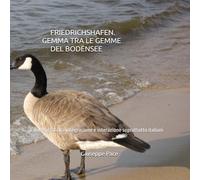 FRIEDRICHSHAFEN.GEMMA TRA LE GEMME DEL BODENSEE: Con emigrati tra integrazione e interazione soprattutto italiani (cultura-interazione)