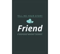 Friend, My Hero: Tell Me Your Story This Journal is a gift that allows Friends to share their life and love with the people they care about