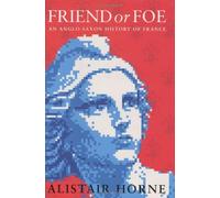Friend or Foe: A History of France