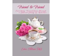 Friend to Friend: Enriching Friendships through a Shared Study of Hebrews