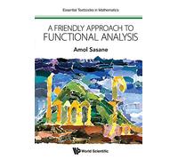 FRIENDLY APPROACH TO FUNCTIONAL ANALYSIS