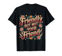 Friendly But Not Your Friend Boundary Setting - Camiseta