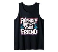 Friendly But Not Your Friend Boundary Setting - Camiseta sin Mangas