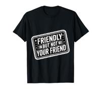 Friendly But Not Your Friend Establecimiento de límites - Camiseta