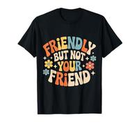 Friendly But Not Your Friend Establecimiento de límites |- Camiseta