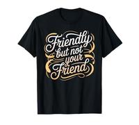 Friendly But Not Your Friend Establecimiento de límites - Camiseta