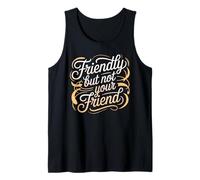 Friendly But Not Your Friend Establecimiento de límites - Camiseta sin Mangas