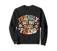 Friendly But Not Your Friend Establecimiento de límites |- Sudadera