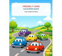 Friendly Cars Colouring Book: 50 Big and Simple Car Pictures for Little Drivers Ages 3-6