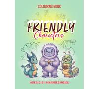 Friendly Cartoon Character Colouring Book for Kids Aged 3 to 5: 140 Fun & Playful Illustrated Pages to Spark Creativity!: Discover the Joy of ... - A Fun Way to Spark Creativity Among Kids