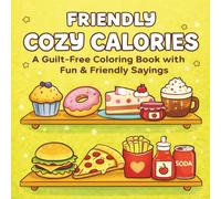 Friendly Cozy Calories: Cozy Funny Coloring Book with 31 Coloring Images and 31 fun Calory Sayings