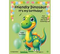 Friendly Dinosaur: Today is my birthday!