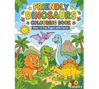 Friendly Dinosaurs Colouring Book: Bold & Easy Dinosaur Colouring with a Fun Fact on Every Page (TOT Colours) (TOT Colours Friendly Colouring Books)