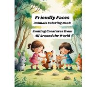 Friendly Faces: Animals Coloring Book: Smiling Creatures from All Around the World (Animals Coloring Books for Kids - Fun & Creative Animal World Series by PR Publication)