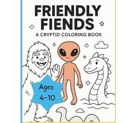Friendly Fiends: A Cryptid Coloring Book for Kids