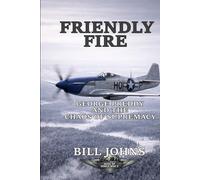 Friendly Fire: George Preddy and the Chaos of Supremacy (Aces of the Second World War)