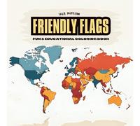 Friendly Flags: World Flag Coloring Book: 50 National Flags to Color and Learn - Fun and Educational for Kids and Relaxing for Adults (SD&JL HAPPY LINE COLORING BOOK SERIES)
