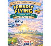 Friendly Flying (Mike's Like's Coloring & Activity Book Series)