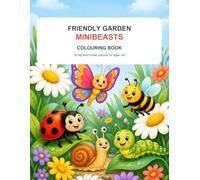 Friendly Garden Minibeasts Colouring Book: 30 Big and Simple Bug Pictures for Little Garden Explorers Ages 3-6