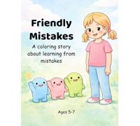 Friendly Mistakes: A coloring story about learning from mistakes