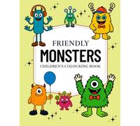 Friendly Monsters: Children's colouring book with 50 friendly and funny monsters