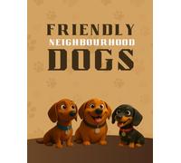 Friendly Neighbourhood Dogs: Stories and Adventures of Trump, Cruz, and Sky