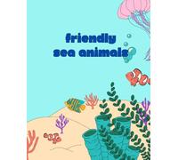 Friendly Sea Animals Colouring Book: Colour Me! (Children Colour book)