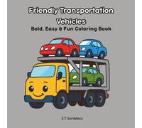 Friendly Transportation Vehicles: Bold, Easy & Fun Coloring Book