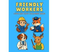 Friendly Workers: Cute & Easy Large Bold Designs Coloring Book of Animals for Kids and Adults