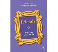 Friends: A Reading of the Sitcom