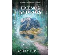 Friends and Foes (The Mech and Magic Trilogy)